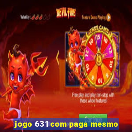 jogo 631 com paga mesmo